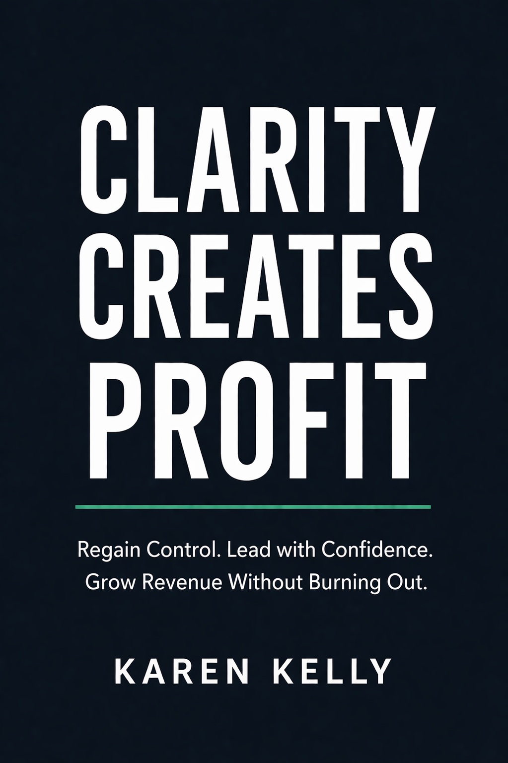 Clarity Creates Profit
